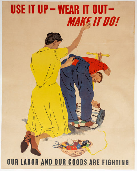 USE IT UP WEAR IT OUT MAKE IT DO