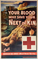 YOUR BLOOD MAY SAVE YOUR NEXT OF KIN 1943 41 1/2 X 27